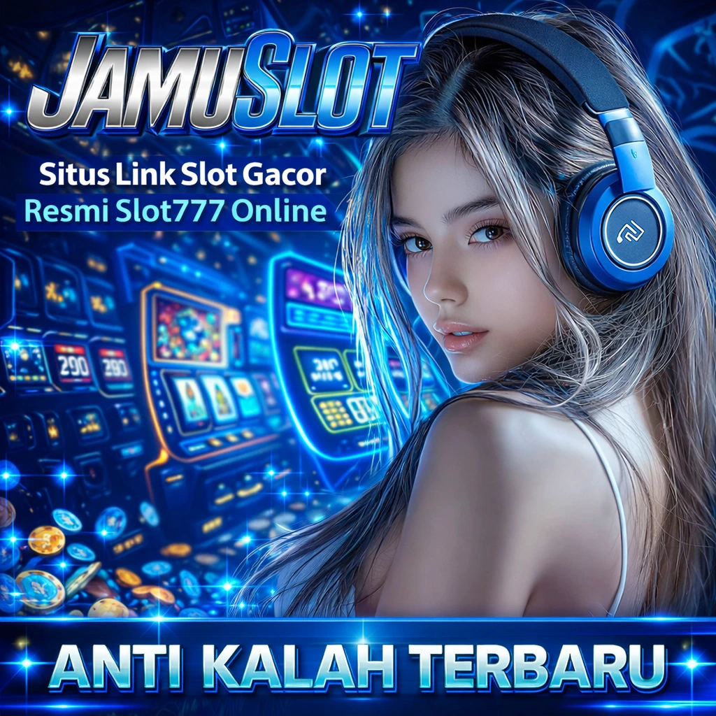 JAMUSLOT: Situs Link Slot Gacor Resmi Slot777 Online Anti Kalah Terbaru